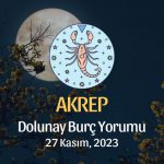 Akrep Burcu - Dolunay Burç Yorumu, 27 Kasım 2023