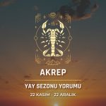 Akrep Burcu Yay Sezonu Burç Yorumu