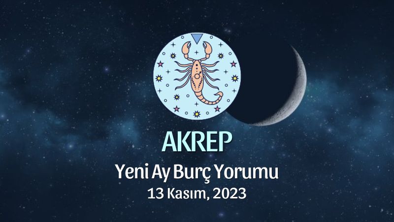 Akrep Burcu - Yeni Ay Yorumu 13 Kasım 2023