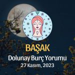 Başak Burcu - Dolunay Burç Yorumu, 27 Kasım 2023