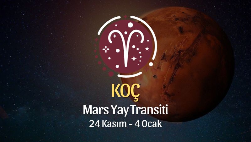 Koç Burcu - Mars Yay Transiti Burç Yorumu