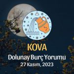 Kova Burcu - Dolunay Burç Yorumu, 27 Kasım 2023