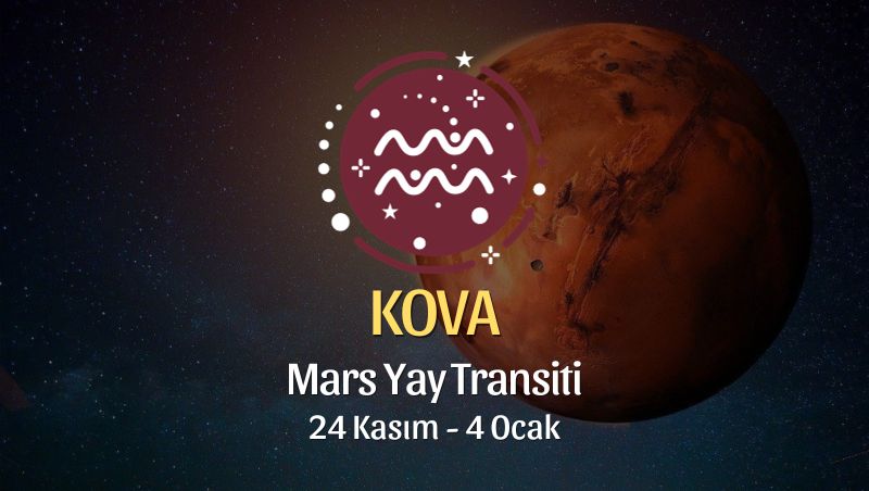 Kova Burcu - Mars Yay Transiti Burç Yorumu