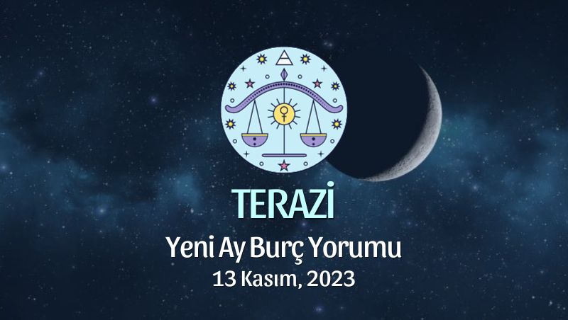 Terazi Burcu - Yeni Ay Yorumu 13 Kasım 2023