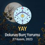 Yay Burcu - Dolunay Burç Yorumu, 27 Kasım 2023
