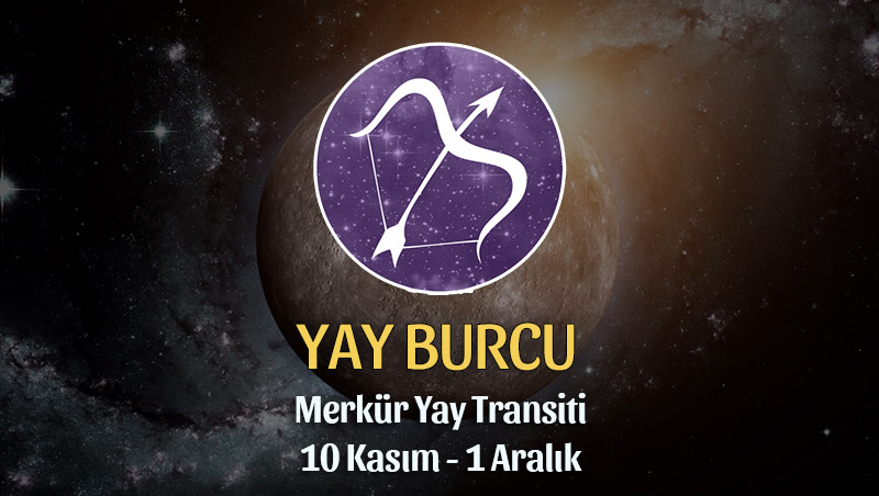 Yay Burcu - Merkür Yay Transiti Yorumu 10 Kasım 2023