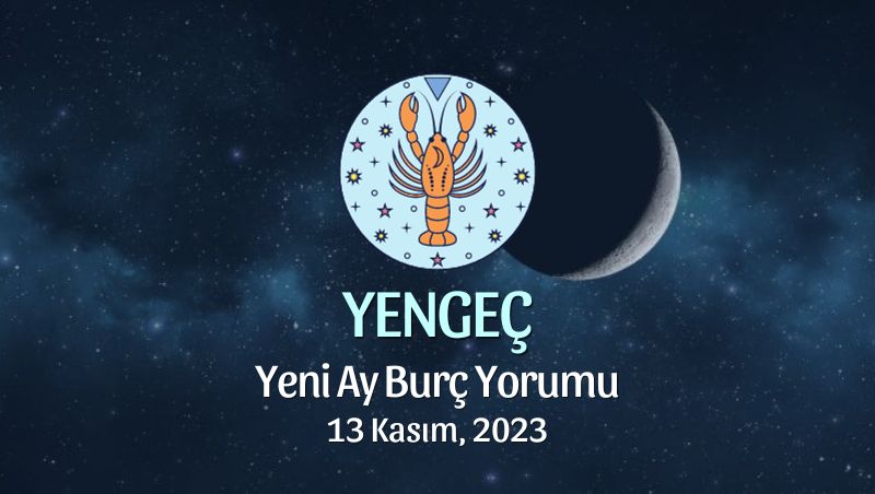 Yengeç Burcu - Yeni Ay Yorumu 13 Kasım 2023