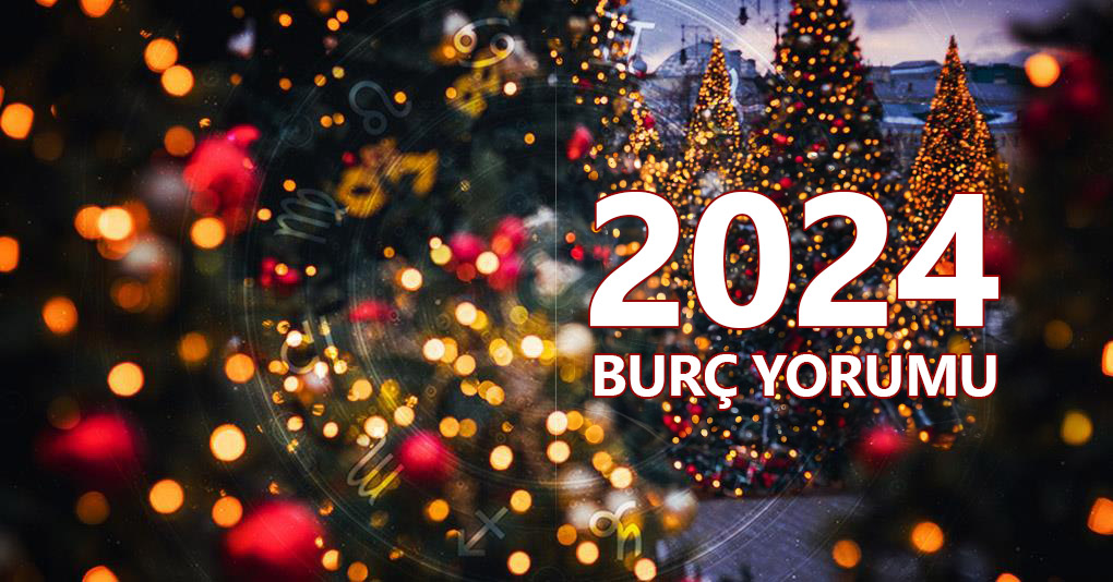 2024 Yıllık Burç Yorumları