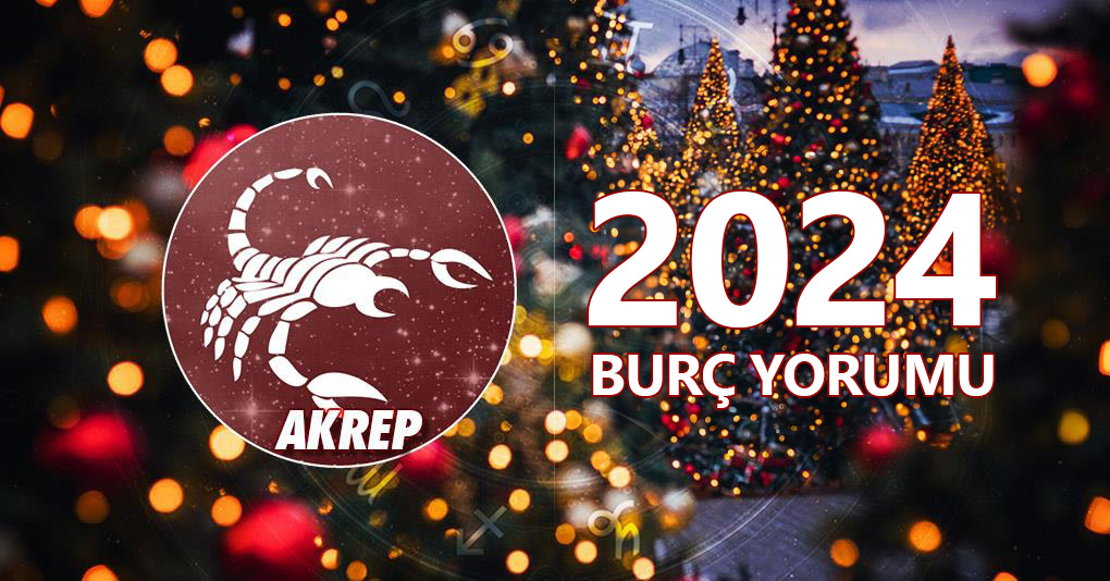 Akrep Burcu 2024 Yıllık Yorum