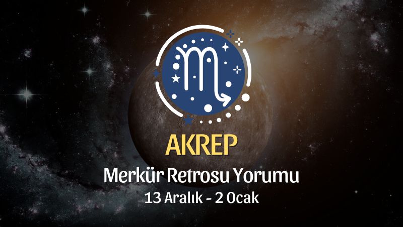 Akrep Burcu - Merkür Retrosu Burç Yorumu