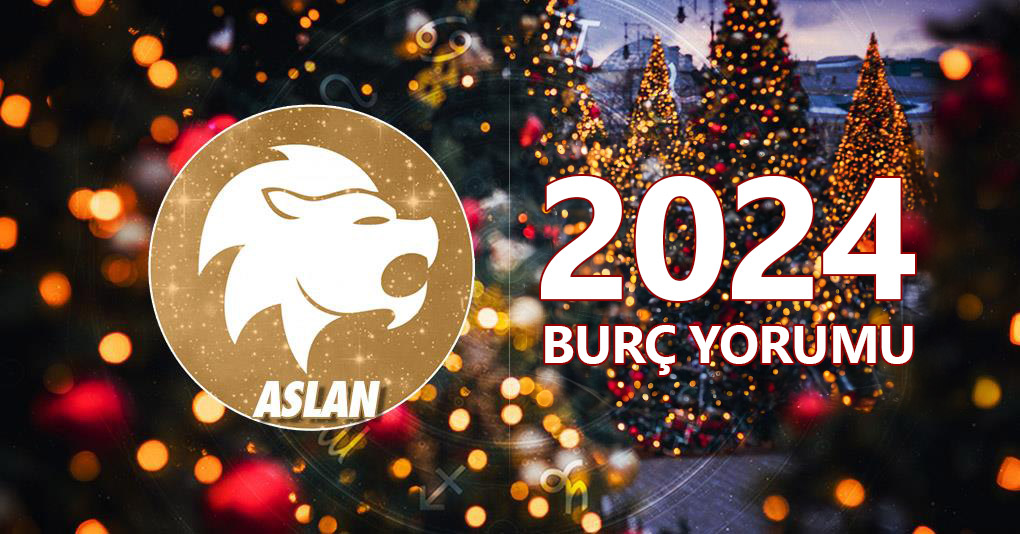 Aslan Burcu 2024 Yıllık Yorum