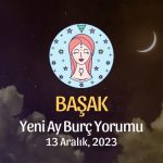 Başak Burcu - Yeni Ay Burç Yorumu, 13 Aralık 2023