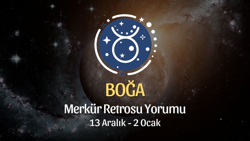 Boğa Burcu - Merkür Retrosu Burç Yorumu