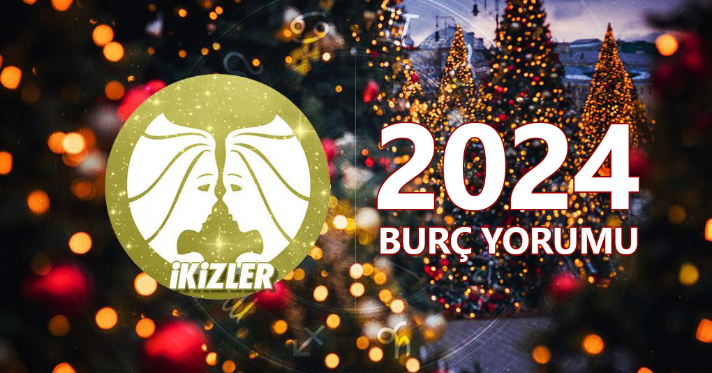 İkizler Burcu 2024 Yıllık Yorum