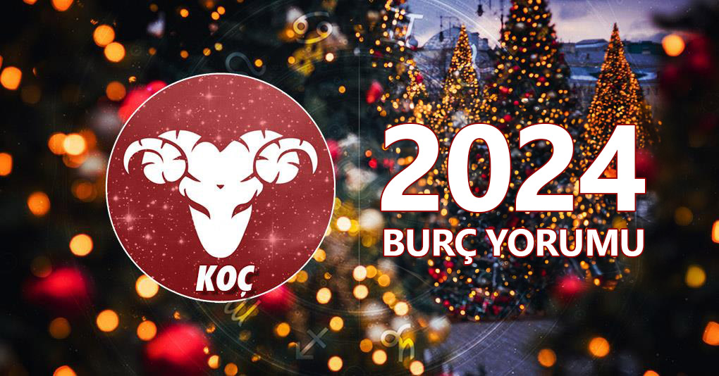 Koç Burcu 2024 Yıllık Yorum