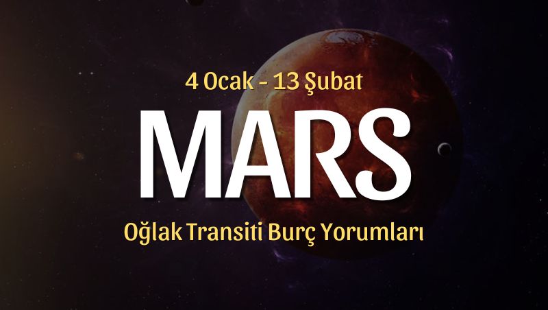 Mars Oğlak Transiti Burç Yorumları – 4 Ocak 2024