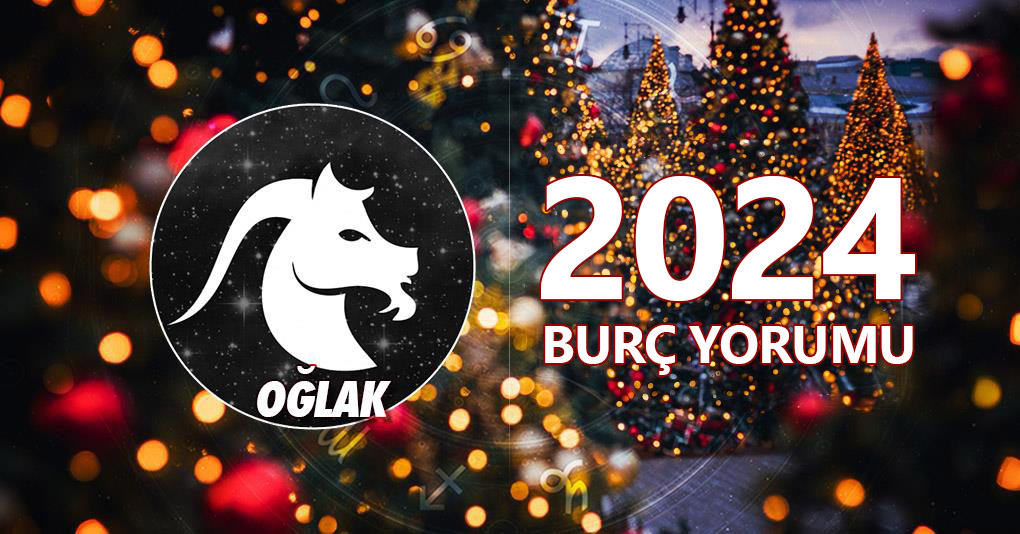 Oğlak Burcu 2024 Yıllık Yorum