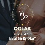 Oğlak Burcu Kadını Nasıl Bir Eştir