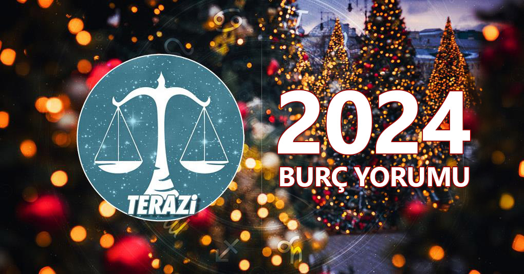 Terazi Burcu 2024 Yıllık Yorum