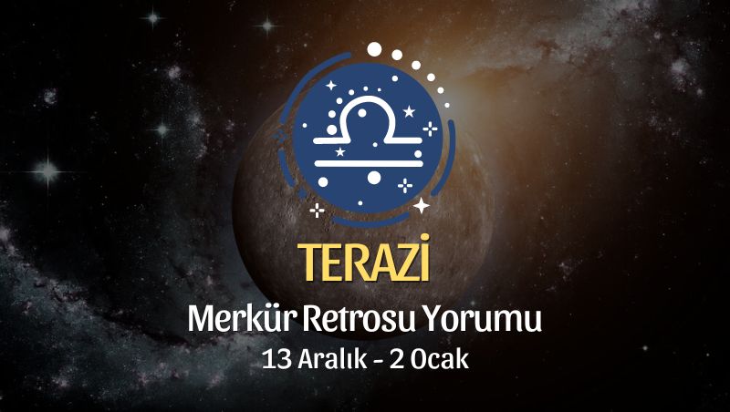 Terazi Burcu - Merkür Retrosu Burç Yorumu