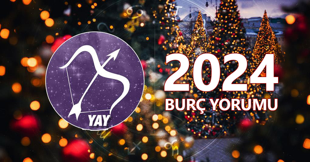 Yay Burcu 2024 Yıllık Yorum