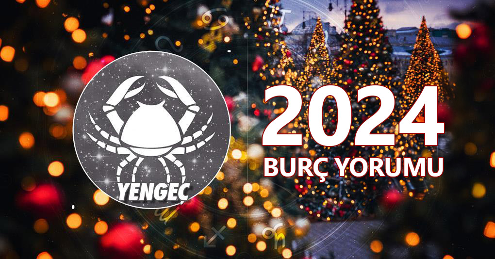 Yengeç Burcu 2024 Yıllık Yorum