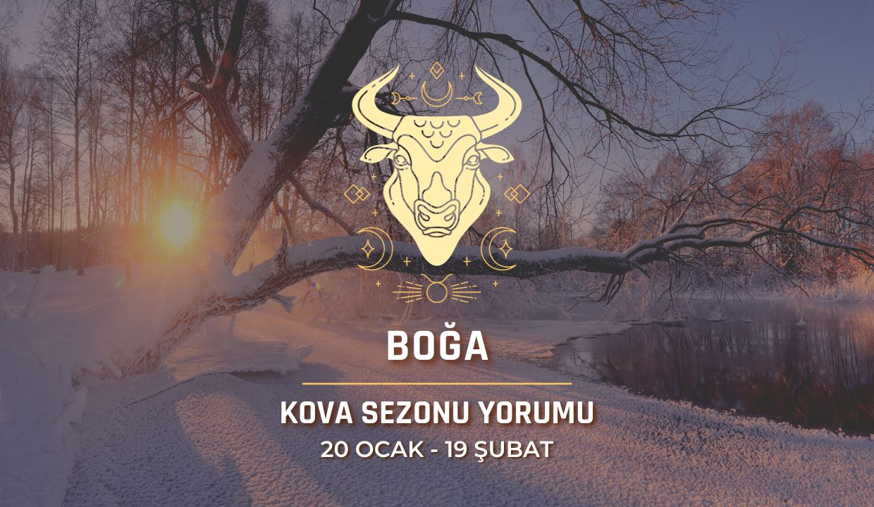 Boğa Burcu - 2024 Kova Sezonu Yorumu