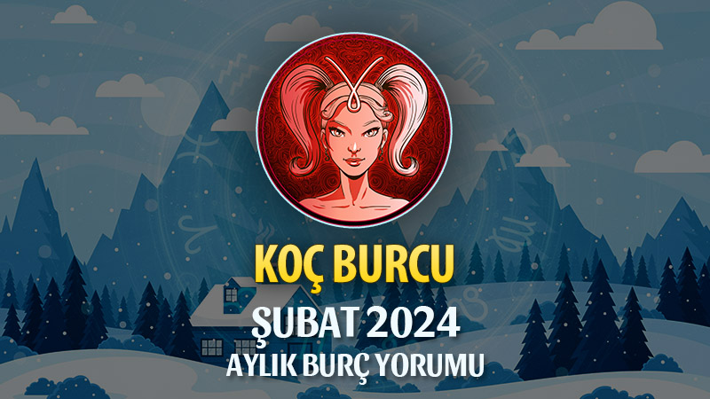 Koç Burcu Şubat 2024 Yorumu