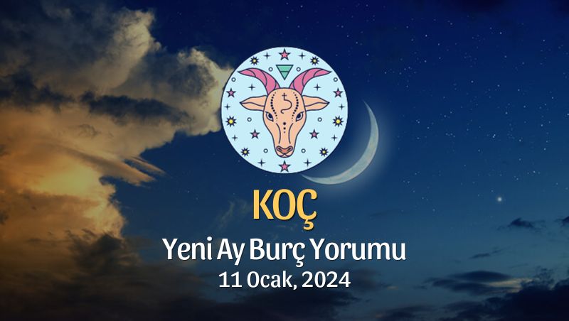 Koç Burcu - Yeni Ay Burç Yorumu 11 Ocak 2024