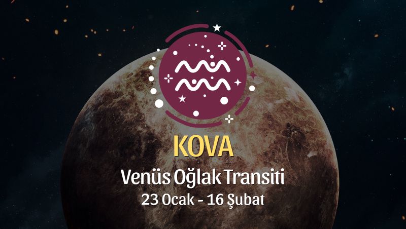 Kova Burcu - Venüs Oğlak Transiti Yorumu 23 Ocak - 18 Şubat 2024