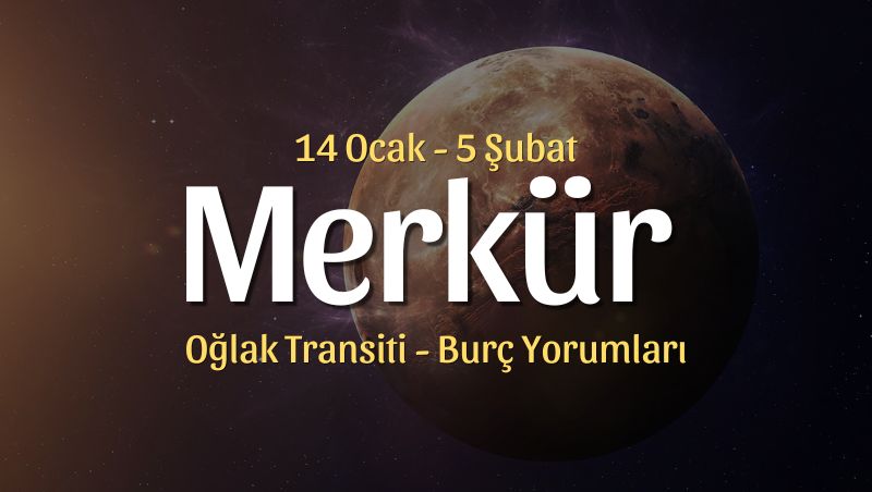 Merkür Oğlak Transiti Burç Yorumları – 14 Ocak 2024