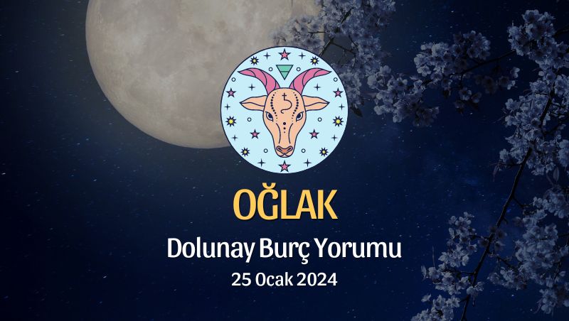 Oğlak Burcu - Dolunay Burç Yorumu 25 Ocak 2024