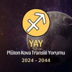 Yay Burcu - Plüton Kova Transiti Yorumu