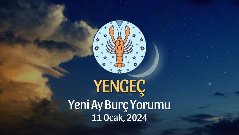 Yengeç Burcu - Yeni Ay Burç Yorumu 11 Ocak 2024