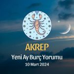 Akrep Burcu - Yeni Ay Burç Yorumu 10 Mart 2024