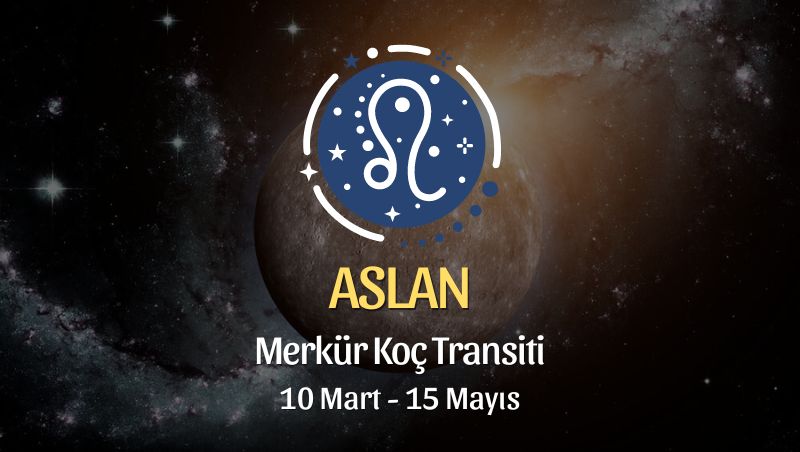 Aslan Burcu - Merkür Koç Transiti Burç Yorumu