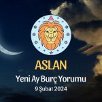 Aslan Burcu - Yeni Ay Burç Yorumu, 9 Şubat 2024