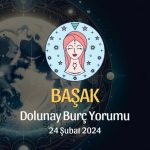 Başak Burcu - Dolunay Burç Yorumu 24 Şubat 2024