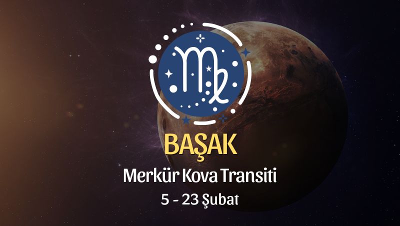 Başak Burcu - Merkür Kova Transiti Burç Yorumu