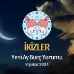 İkizler Burcu - Yeni Ay Burç Yorumu, 9 Şubat 2024