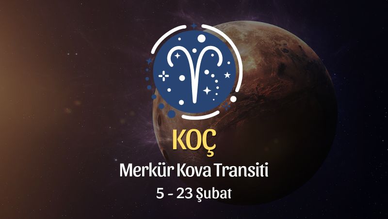 Koç Burcu - Merkür Kova Transiti Burç Yorumu