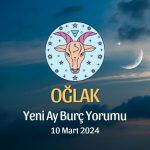 Oğlak Burcu - Yeni Ay Burç Yorumu 10 Mart 2024