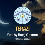 Terazi Burcu - Yeni Ay Burç Yorumu, 9 Şubat 2024