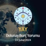 Yay Burcu - Dolunay Burç Yorumu 24 Şubat 2024