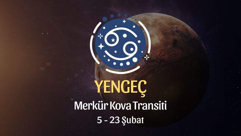 Yengeç Burcu - Merkür Kova Transiti Burç Yorumu