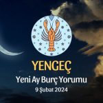 Yengeç Burcu - Yeni Ay Burç Yorumu, 9 Şubat 2024