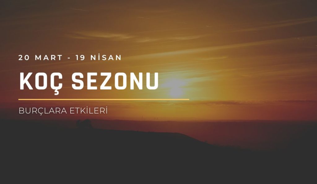 Güneş Koç Burcunda Burç Yorumları, 20 Mart – 19 Nisan 2024