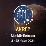 Akrep Burcu - Merkür Retrosu Burç Yorumu 2 Nisan 2024