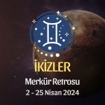 İkizler Burcu - Merkür Retrosu Burç Yorumu 2 Nisan 2024