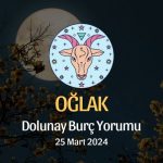 Oğlak Burcu - Dolunay Burç Yorumu 25 Mart 2024